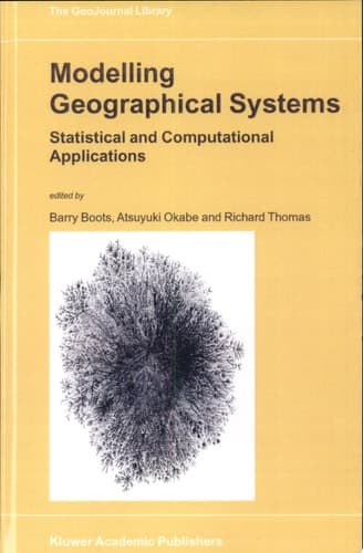 Modelling Geographical Systems Statistical and Computational Applications