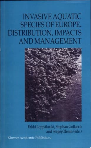 Invasive Aquatic Species of Europe. Distribution, Impacts and Management