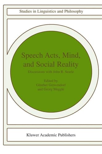 Speech Acts, Mind, and Social Reality Discussions with John R. Searle