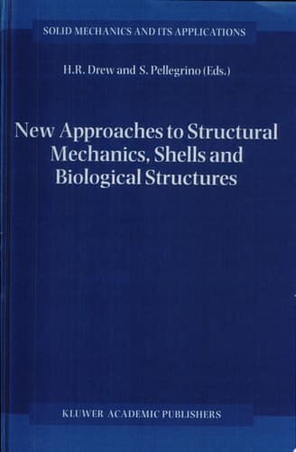New Approaches to Structural Mechanics, Shells and Biological Structures