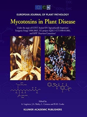 Mycotoxins in Plant Disease Under the aegis of COST Action 835 ‘Agriculturally Important Toxigenic Fungi 1998-2003’, EU project (QLK 1-CT-1998-01380), and ISPP ‘Fusarium Committee’