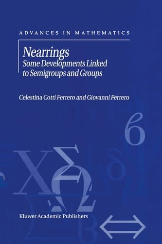 Nearrings Some Developments Linked to Semigroups and Groups