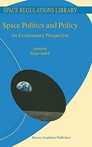 Space Politics and Policy An Evolutionary Perspective