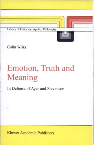 Emotion, Truth and Meaning In Defense of Ayer and Stevenson