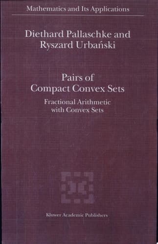 Pairs of Compact Convex Sets Fractional Arithmetic with Convex Sets