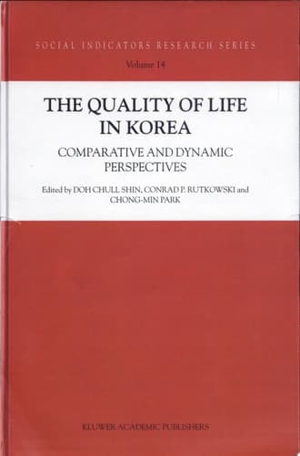 The Quality of Life in Korea Comparative and Dynamic Perspectives