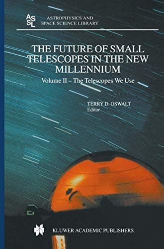 The Future of Small Telescopes in the New Millennium Volume I – Perceptions, Productivities, and Policies Volume II – The Telescopes We Use Volume III – Science in the Shadows of Giants