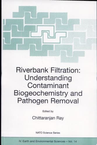 Riverbank Filtration: Understanding Contaminant Biogeochemistry and Pathogen Removal