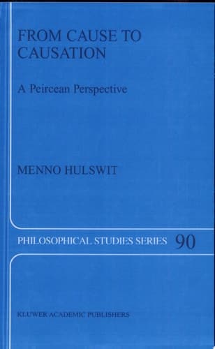 From Cause to Causation A Peircean Perspective