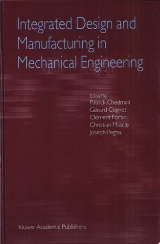 Integrated Design and Manufacturing in Mechanical Engineering Proceedings of the Third IDMME Conference Held in Montreal, Canada, May 2000