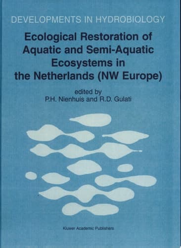 Ecological Restoration of Aquatic and Semi-Aquatic Ecosystems in the Netherlands (NW Europe)