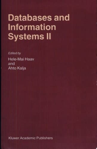 Databases and Information Systems II Fifth International Baltic Conference, Baltic DB&IS’2002 Tallinn, Estonia, June 3–6, 2002 Selected Papers