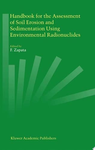 Handbook for the Assessment of Soil Erosion and Sedimentation Using Environmental Radionuclides