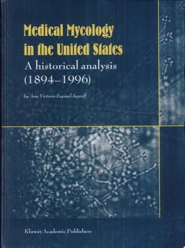 Medical Mycology and Training in the United States A Historical Analysis (1894-1996)