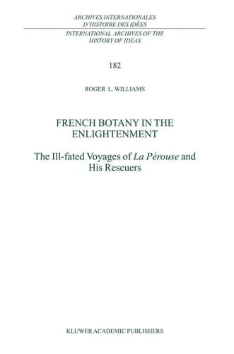 French Botany in the Enlightenment The Ill-fated Voyages of La Pérouse and His Rescuers