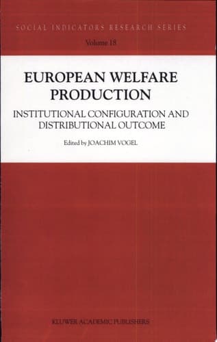 European Welfare Production Institutional Configuration and Distributional Outcome