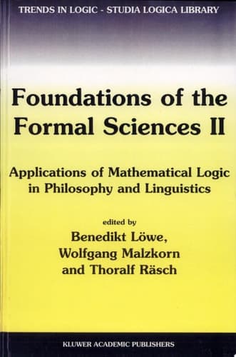 Foundations of the Formal Sciences II Applications of Mathematical Logic in Philosophy and Linguistics