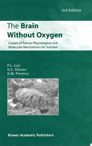 The Brain Without Oxygen Causes of Failure - Physiological and Molecular Mechanisms for Survival