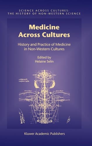 Medicine Across Cultures History and Practice of Medicine in Non-Western Cultures