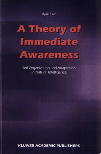 A Theory of Immediate Awareness Self-Organization and Adaptation in Natural Intelligence