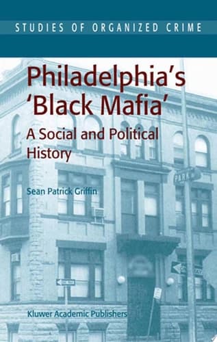 Philadelphia's Black Mafia A Social and Political History
