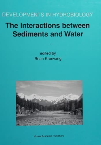 The Interactions between Sediments and Water Proceedings of the 9th International Symposium on the Interactions between Sediments and Water, held 5–10 May 2002 in Banff, Alberta, Canada