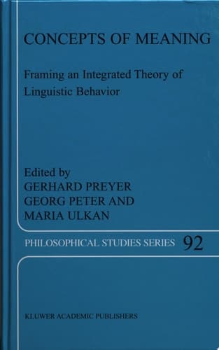 Concepts of Meaning Framing an Integrated Theory of Linguistic Behavior
