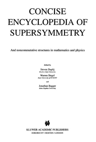 Concise Encyclopedia of Supersymmetry And Noncommutative Structures in Mathematics and Physics