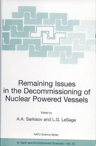 Remaining Issues in the Decommissioning of Nuclear Powered Vessels Including Issues Related to the Environmental Remediation of the Supporting Infrastructure