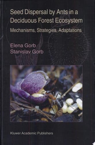 Seed Dispersal by Ants in a Deciduous Forest Ecosystem Mechanisms, Strategies, Adaptations