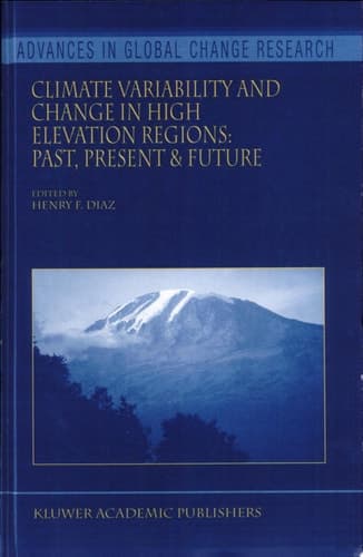 Climate Variability and Change in High Elevation Regions: Past, Present & Future