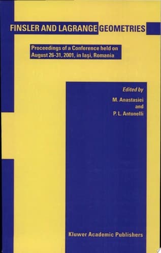 Finsler and Lagrange Geometries Proceedings of a Conference held on August 26–31, Iaşi, Romania