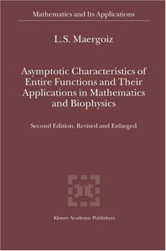 Asymptotic Characteristics of Entire Functions and Their Applications in Mathematics and Biophysics