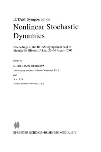 IUTAM Symposium on Nonlinear Stochastic Dynamics Proceedings of the IUTAM Symposium held in Monticello, Illinois, U.S.A., 26–30 August 2002