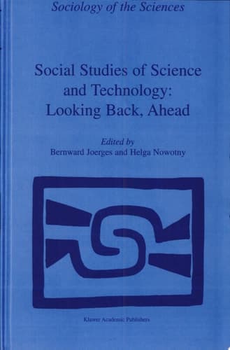 Social Studies of Science and Technology: Looking Back, Ahead Looking Back, Ahead