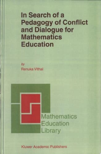 In Search of a Pedagogy of Conflict and Dialogue for Mathematics Education