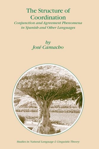 The Structure of Coordination Conjunction and Agreement Phenomena in Spanish and Other Languages