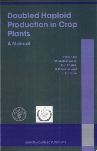 Doubled Haploid Production in Crop Plants A Manual