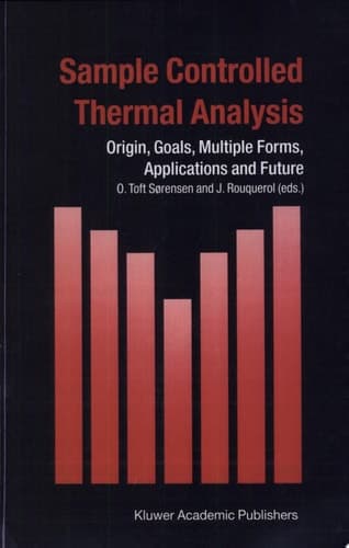 Sample Controlled Thermal Analysis Origin, Goals, Multiple Forms, Applications and Future