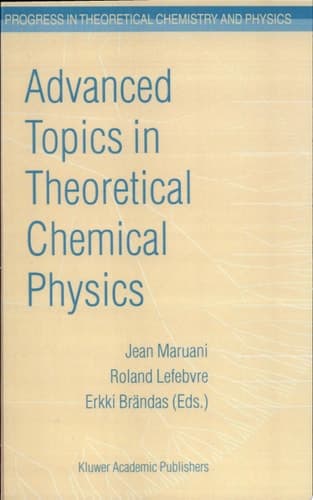 Advanced Topics in Theoretical Chemical Physics
