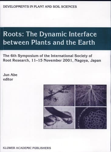 Roots The Dynamic Interface Between Plants and the Earth