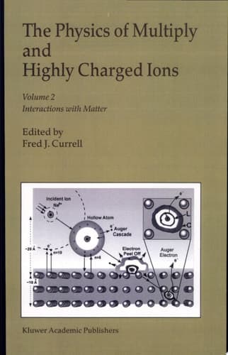 The Physics of Multiply and Highly Charged Ions Volume 2: Interactions with Matter