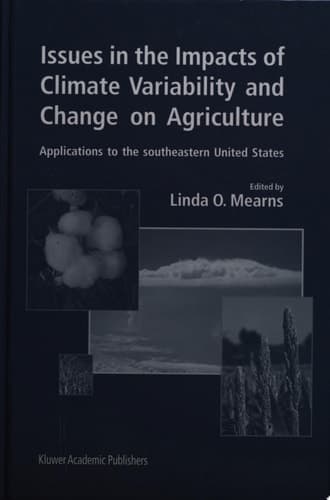 Issues in the Impacts of Climate Variability and Change on Agriculture Applications to the southeastern United States