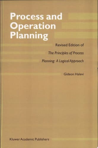 Process and Operation Planning Revised Edition of The Principles of Process Planning: A Logical Approach
