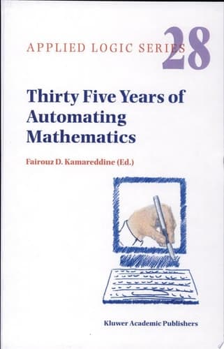 Thirty Five Years of Automating Mathematics