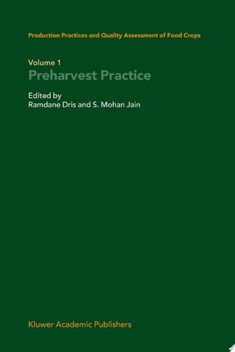 Production Practices and Quality Assessment of Food Crops Volume 1: Preharvest Practice