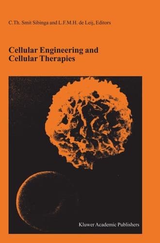 Cellular Engineering and Cellular Therapies Proceedings of the Twenty-Seventh International Symposium on Blood Transfusion, Groningen, Organized by the Sanquin Division Blood Bank North-East, Groningen