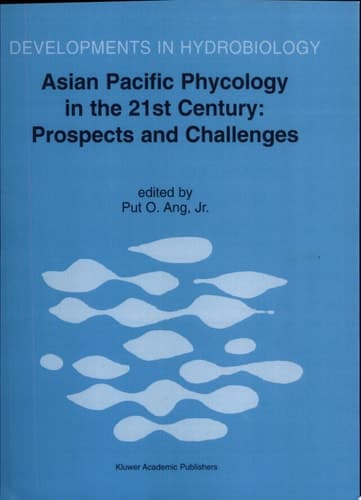 Asian Pacific Phycology in the 21st Century: Prospects and Challenges Prospects and Challenges : Proceedings of the Second Asian Pacific Phycological Forum, Held in Hong Kong, China, 21-25 June 1999
