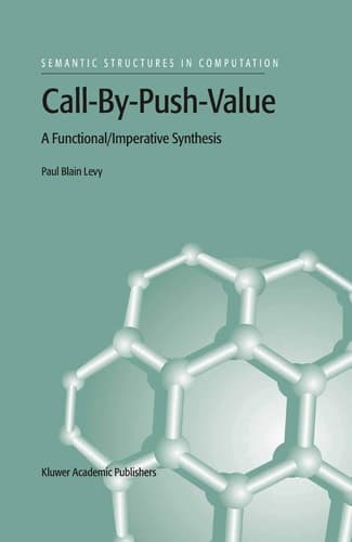 Call-By-Push-Value A Functional/Imperative Synthesis