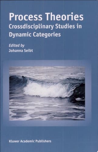 Process Theories Crossdisciplinary Studies in Dynamic Categories
